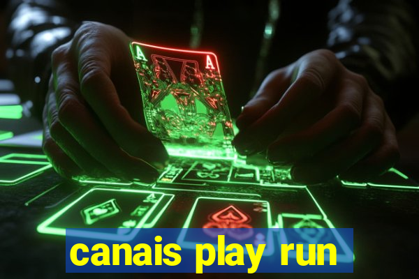 canais play run